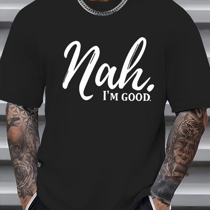 1 pc, 100% cotton T-shirt,'Nah I'm Good' Men's Tee: Quick-Dry, Breathable Comfort Casual